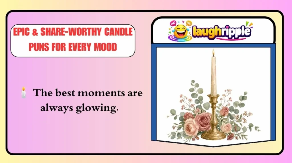 Epic & Share-Worthy Candle Puns for Every Mood