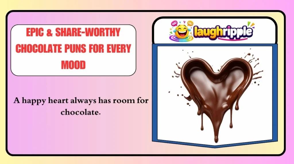 Epic & Share-Worthy Chocolate Puns for Every Mood