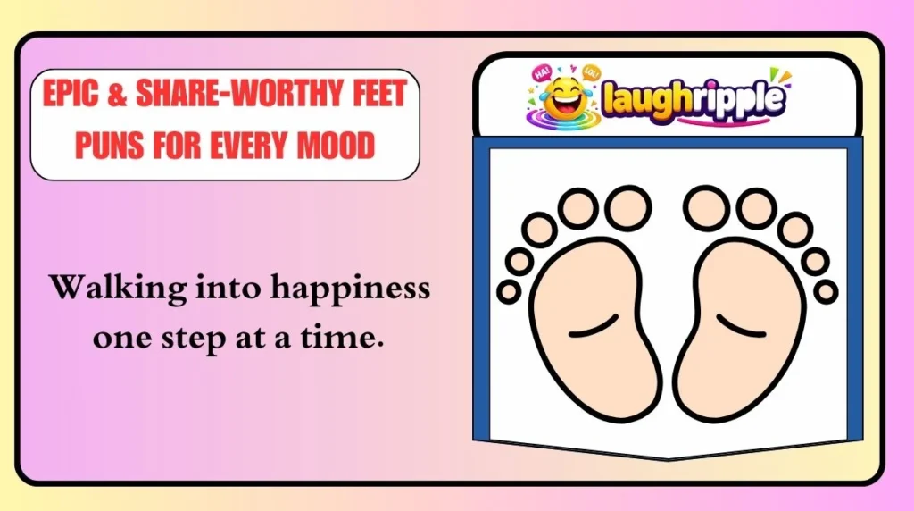 Epic & Share-Worthy Feet Puns for Every Mood