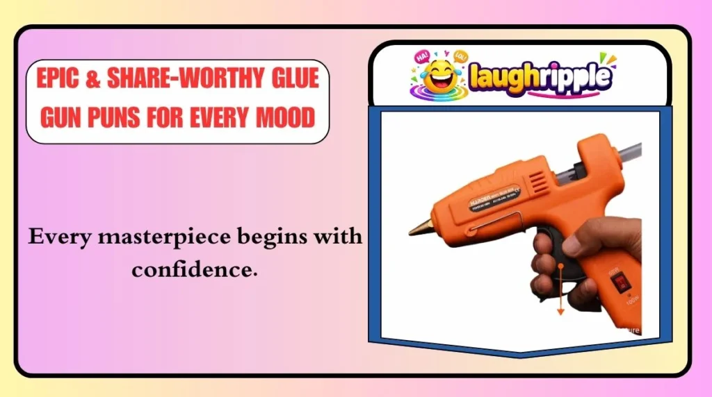 Epic & Share-Worthy Glue Gun Puns for Every Mood