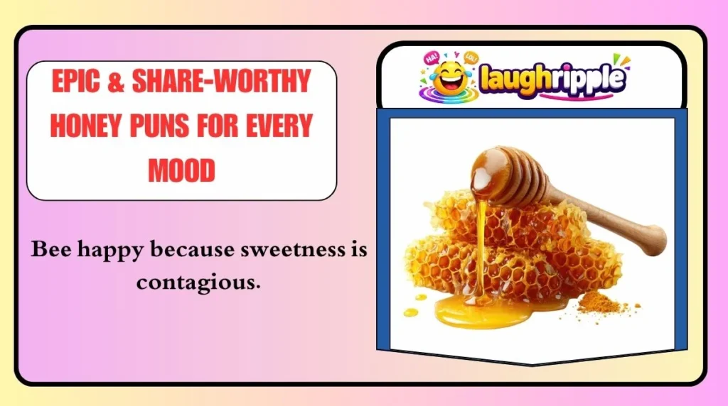Epic & Share-Worthy Honey Puns for Every Mood