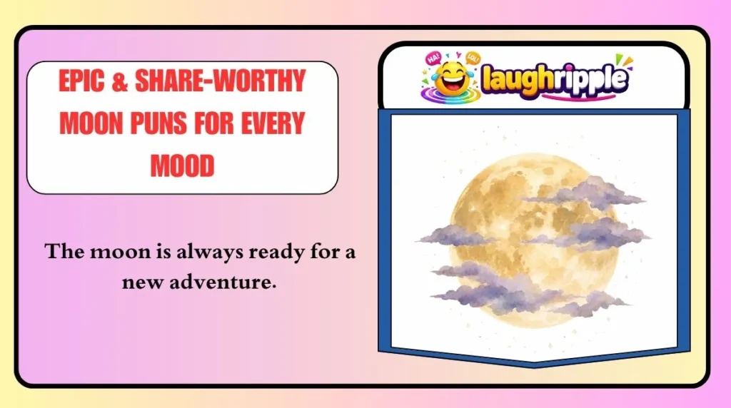 Epic & Share-Worthy Moon Puns for Every Mood