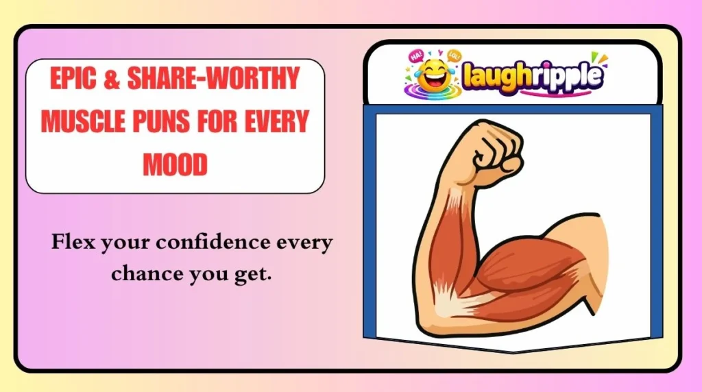 Epic & Share-Worthy Muscle Puns for Every Mood