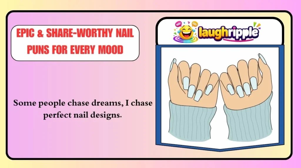 Epic & Share-Worthy Nail Puns for Every Mood