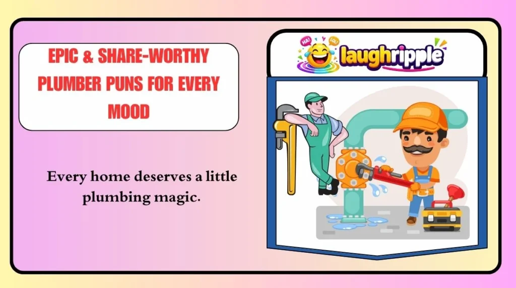 Epic & Share-Worthy Plumber Puns for Every Mood