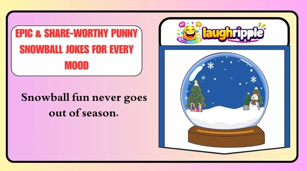 Epic & Share-Worthy Punny Snowball Jokes for Every Mood