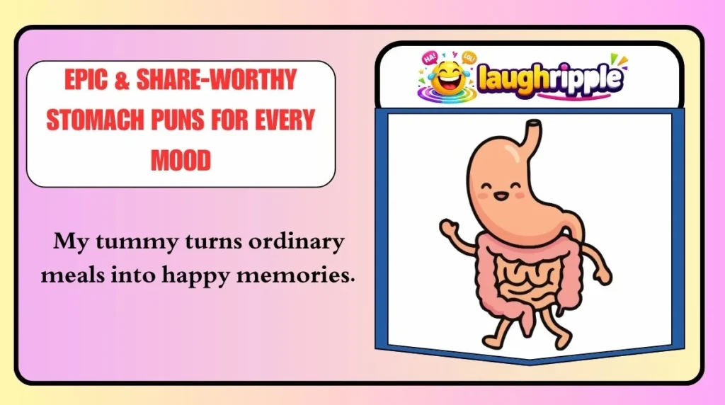 Epic & Share-Worthy Stomach Puns for Every Mood