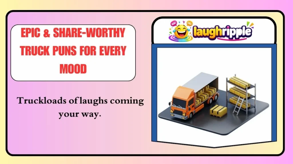 Epic & Share-Worthy Truck Puns for Every Mood