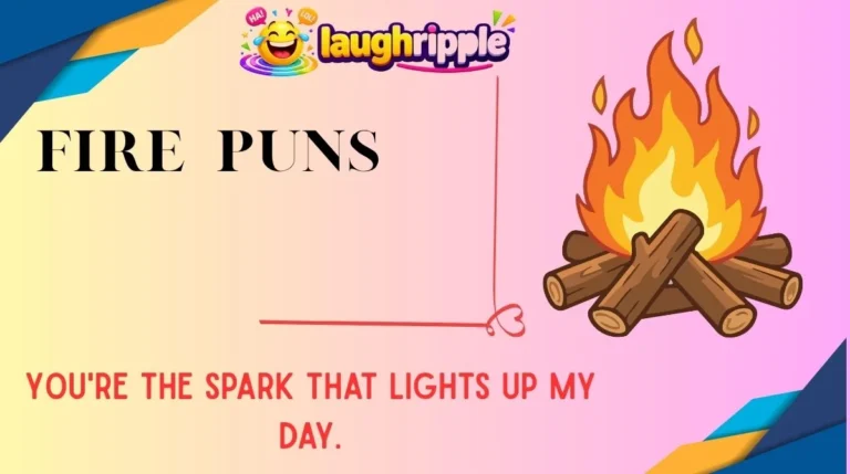 Fire Puns