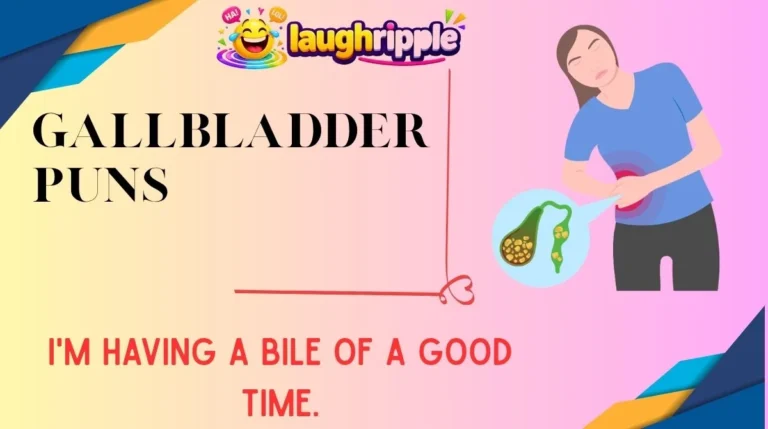 Gallbladder Puns