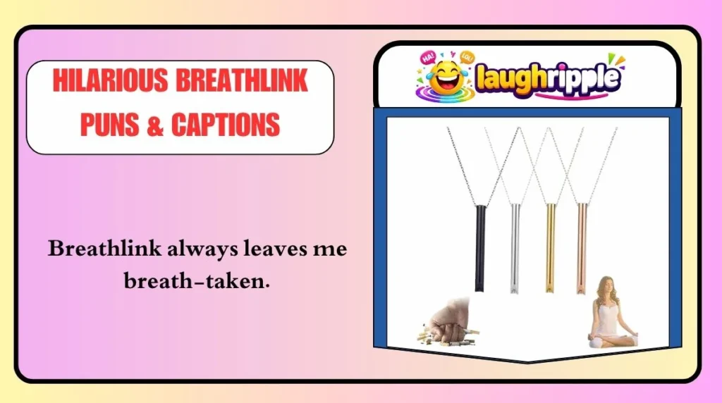Hilarious Breathlink Puns & Captions