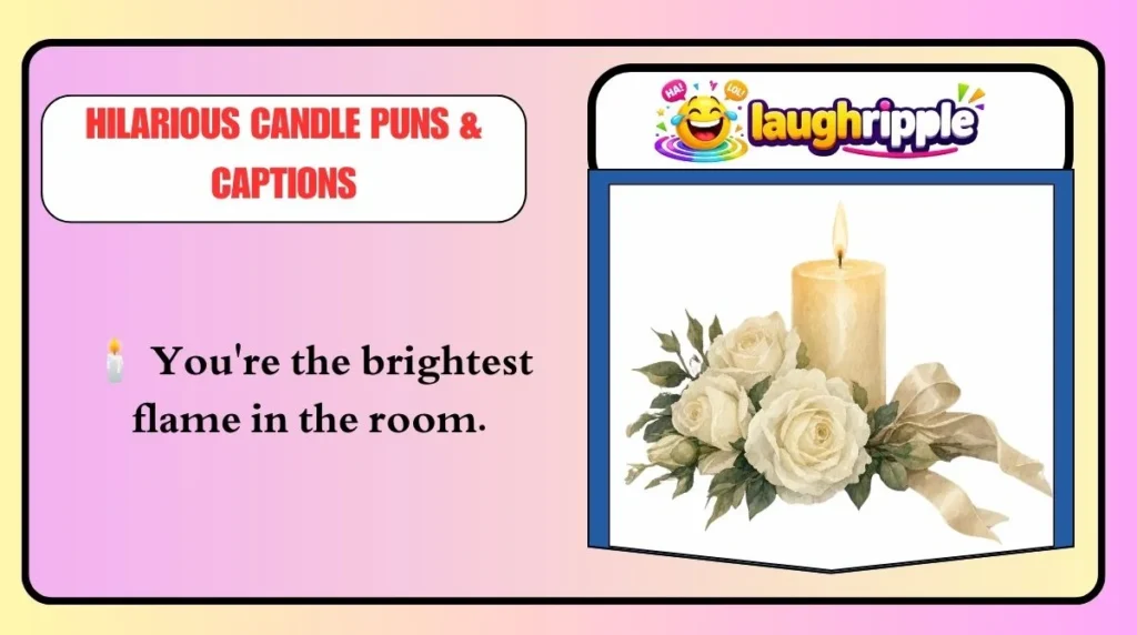 Hilarious Candle Puns & Captions