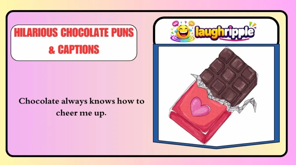 Hilarious Chocolate Puns & Captions
