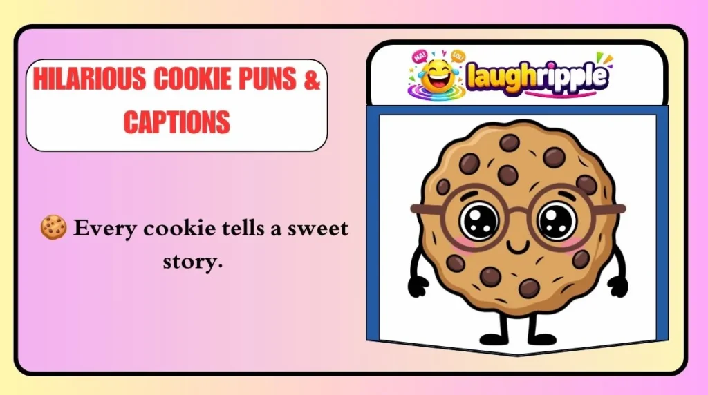 Hilarious Cookie Puns & Captions