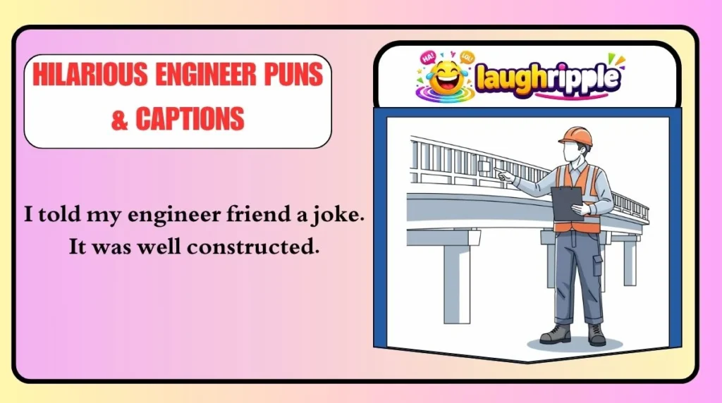 Hilarious Engineer Puns & Captions