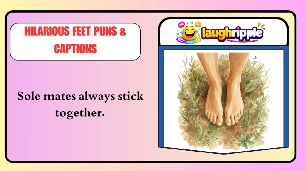 Hilarious Feet Puns & Captions