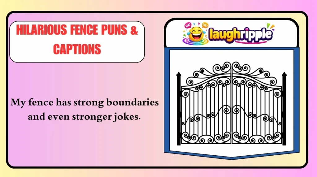 Hilarious Fence Puns & Captions