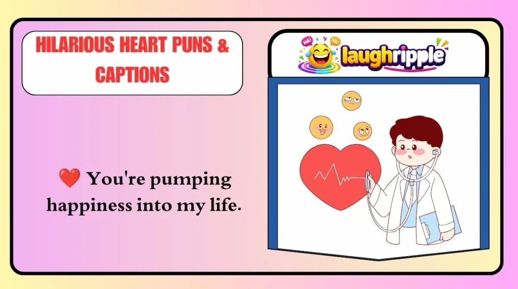 Hilarious Heart Puns & Captions