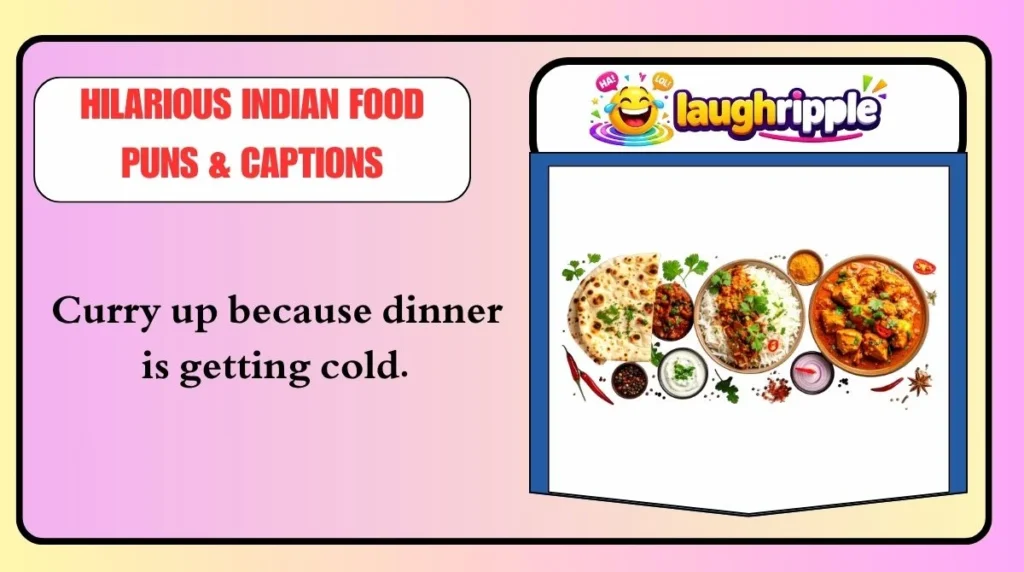 Hilarious Indian Food Puns & Captions