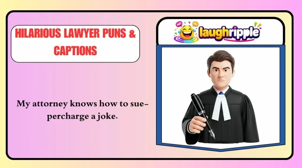 Hilarious Lawyer Puns & Captions