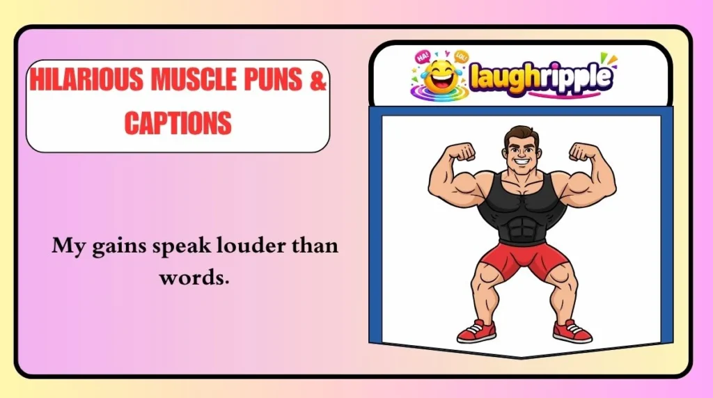 Hilarious Muscle Puns & Captions