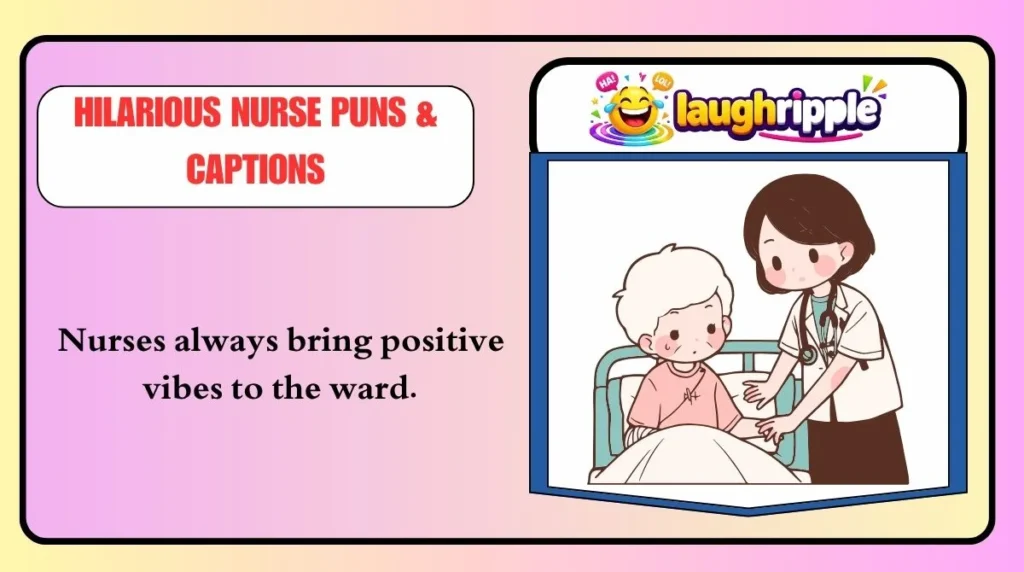 Hilarious Nurse Puns & Captions