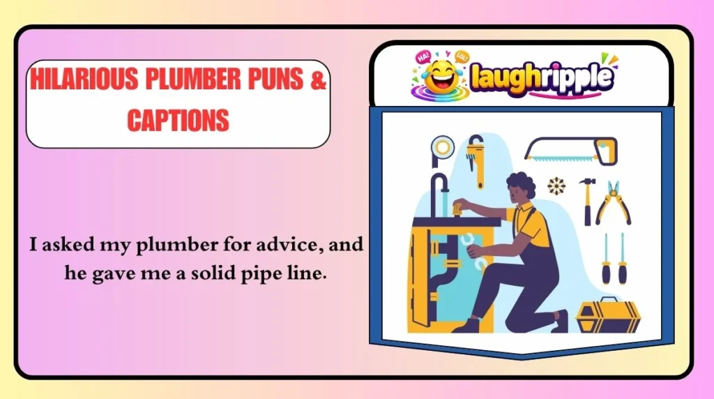 Hilarious Plumber Puns & Captions