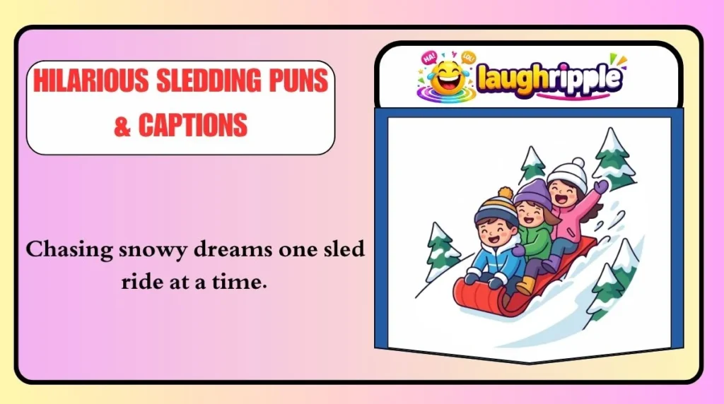 Hilarious Sledding Puns & Captions