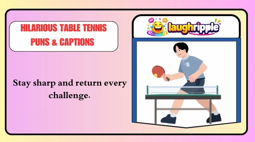 Hilarious Table Tennis Puns & Captions 