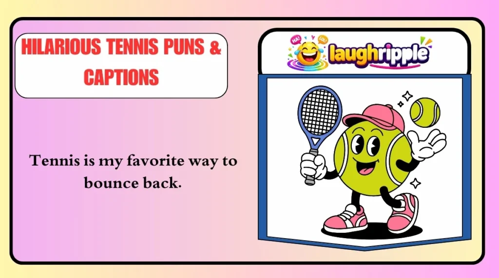 Hilarious Tennis Puns & Captions