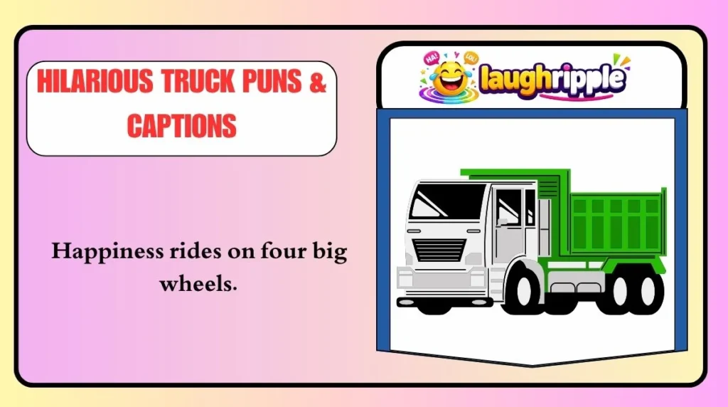 Hilarious Truck Puns & Captions
