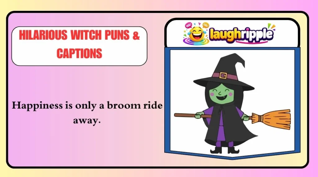 Hilarious Witch Puns & Captions