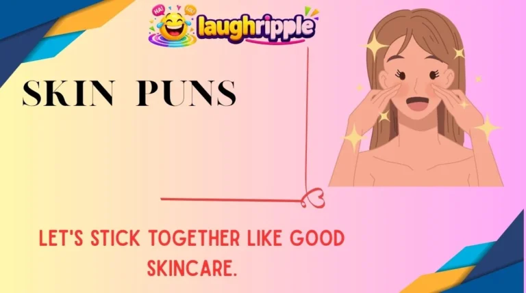Skin Puns
