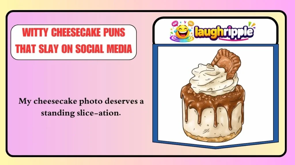 Witty Cheesecake Puns That Slay on Social Media