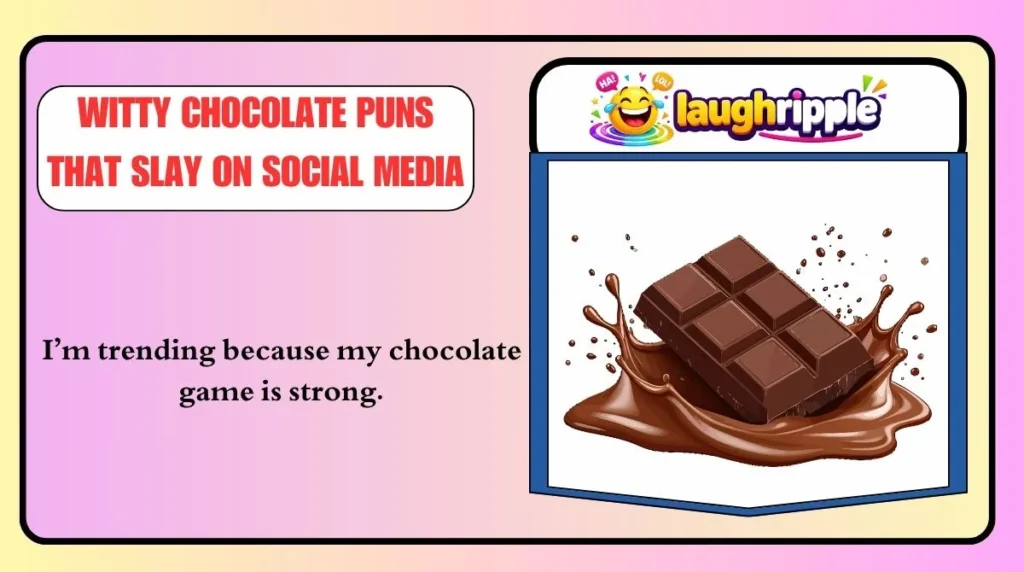 Witty Chocolate Puns That Slay on Social Media