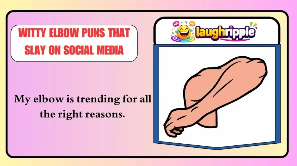 Witty Elbow Puns That Slay on Social Media
