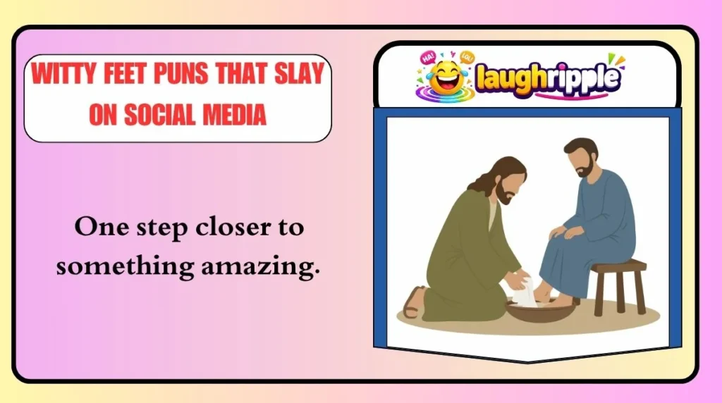 Witty Feet Puns That Slay on Social Media