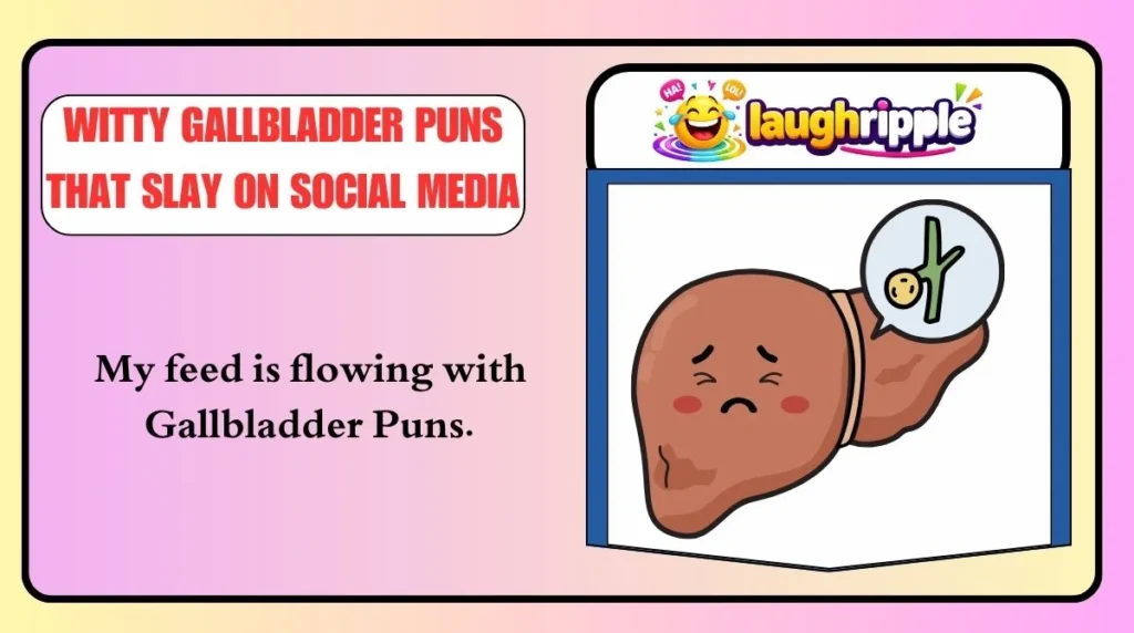 Witty Gallbladder Puns That Slay on Social Media