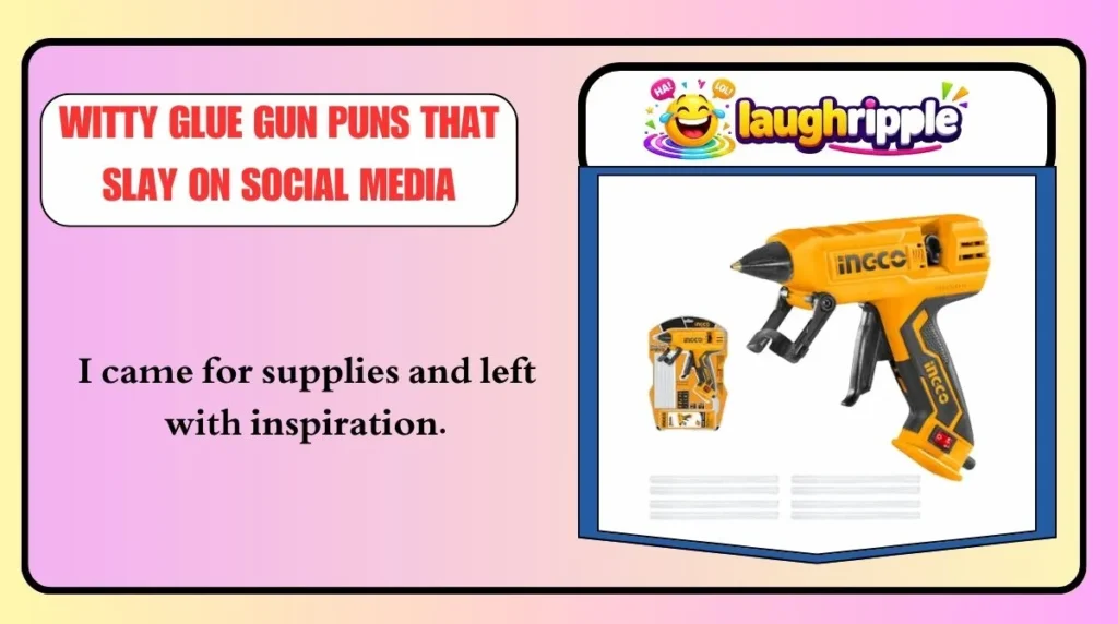 Witty Glue Gun Puns That Slay on Social Media