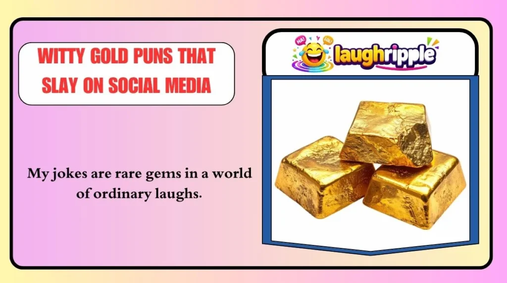 Witty Gold Puns That Slay on Social Media
