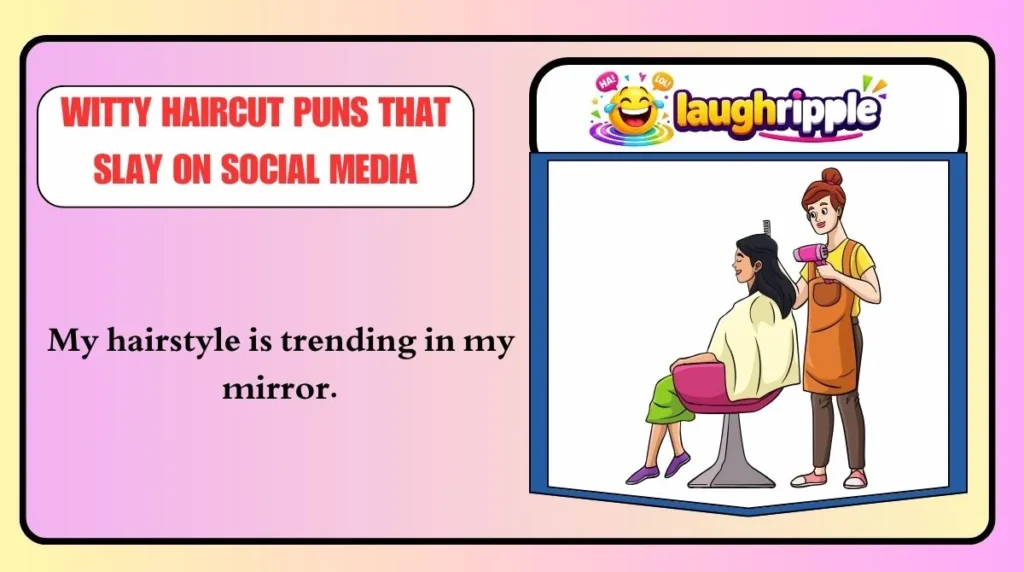 Witty Haircut Puns That Slay on Social Media