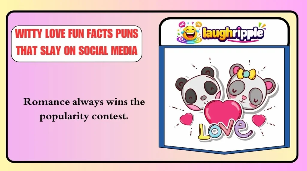 Witty Love Fun Facts Puns That Slay on Social Media