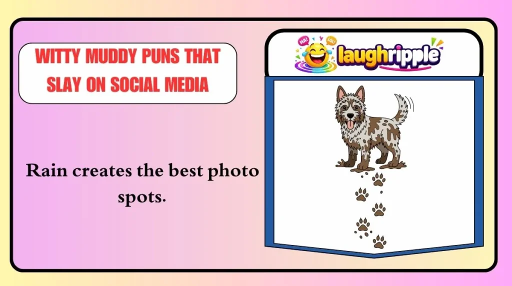 Witty Muddy Puns That Slay on Social Media
