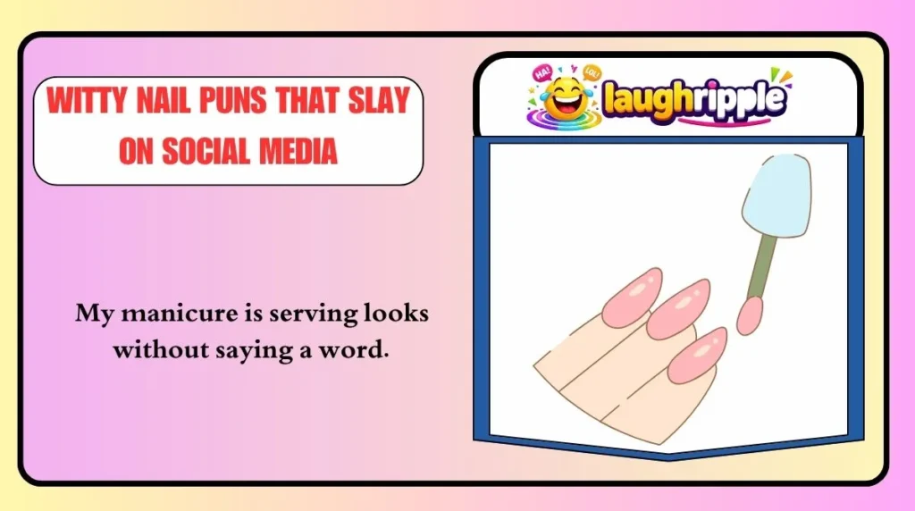 Witty Nail Puns That Slay on Social Media