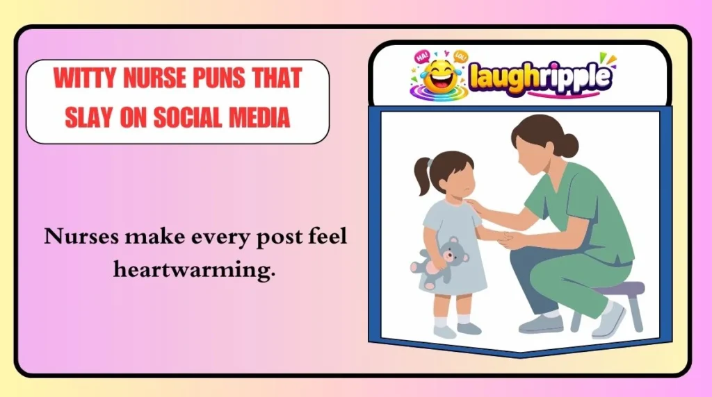 Witty Nurse Puns That Slay on Social Media