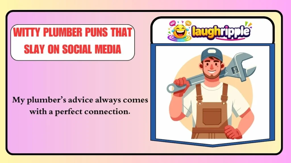 Witty Plumber Puns That Slay on Social Media
