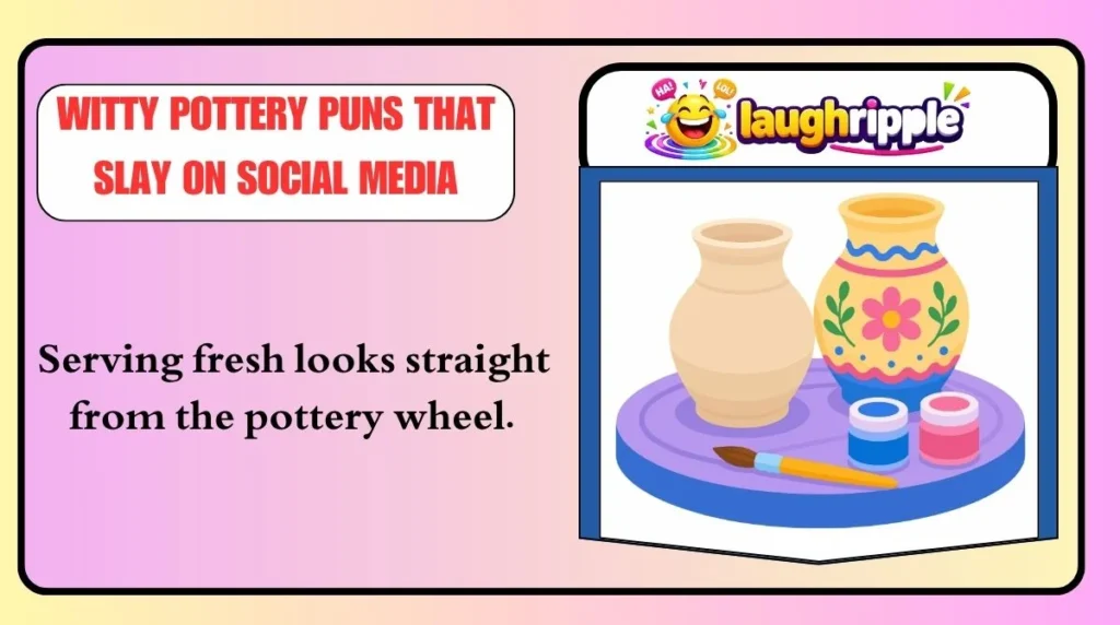 Witty Pottery Puns That Slay on Social Media