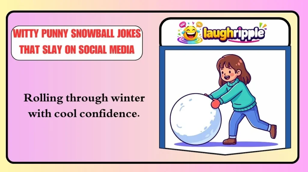 Witty Punny Snowball Jokes That Slay on Social Media