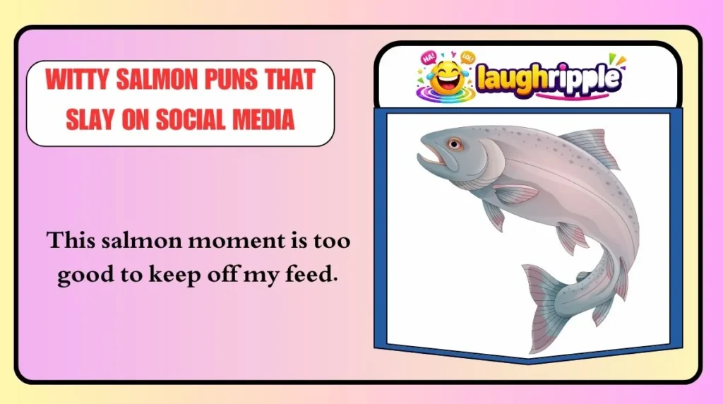 Witty Salmon Puns That Slay on Social Media