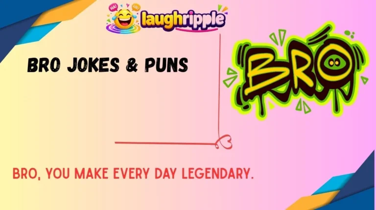 Bro Jokes & Puns